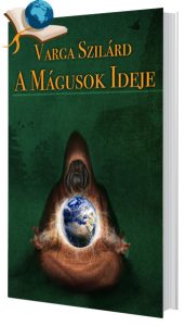 Varga Szilárd - A Mágusok Ideje könyv
