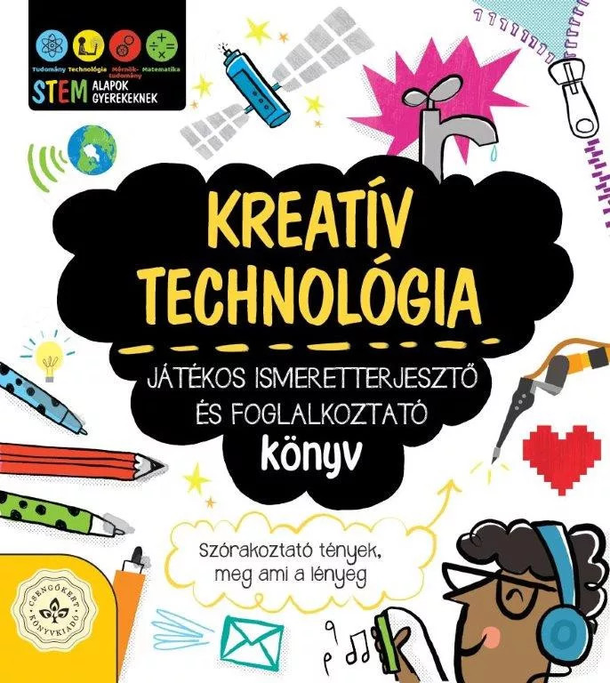Kreatív technológia – Játékos ismeretterjesztő és foglalkoztató könyv