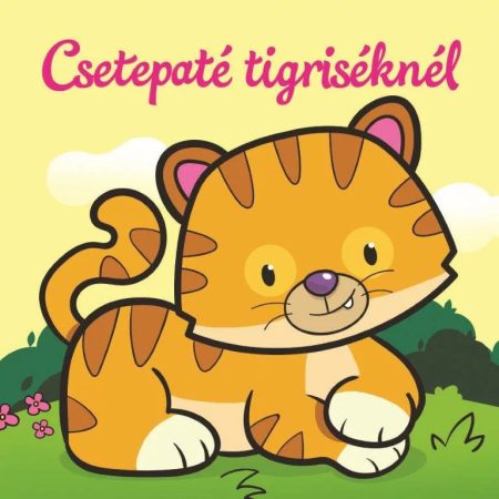 Csetepaté tigriséknél – Állati kalandok – Szivacskönyv