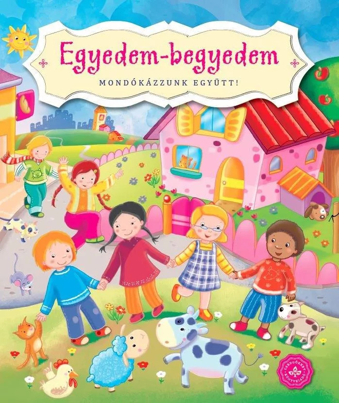 Egyedem-begyedem - Mondókázzunk együtt!