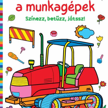 Dolgoznak a munkagépek – Színezz