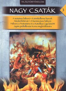 Nagy csaták 3. - Világtörténelem