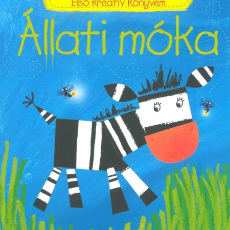 Első kreatív könyvem - Állati móka