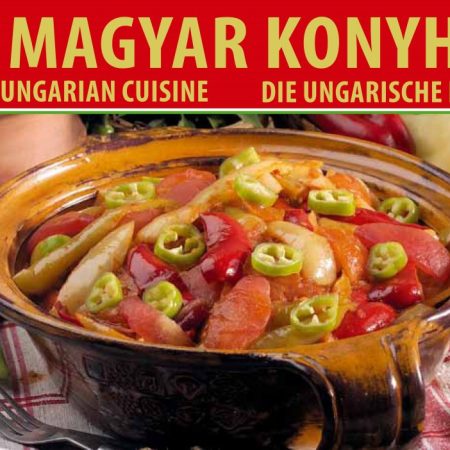 A magyar konyha /3 nyelvű/ Horváth Ilona receptjeinek legkedveltebb fogásaival