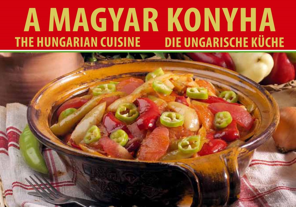 A magyar konyha /3 nyelvű/ Horváth Ilona receptjeinek legkedveltebb fogásaival