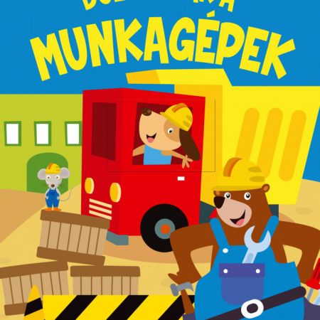 Dolgoznak a munkagépek