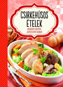 Csirkehúsos ételek - válogatott receptek