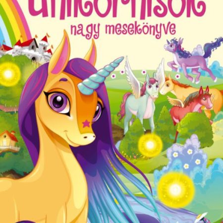 Unikornisok nagy mesekönyve (szállítási sérült)