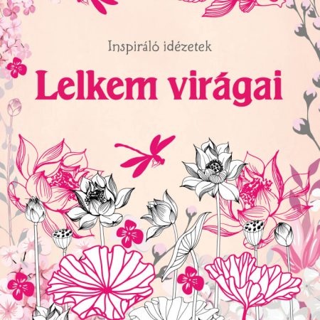 Lelkem virágai - Inspiráló idézetek