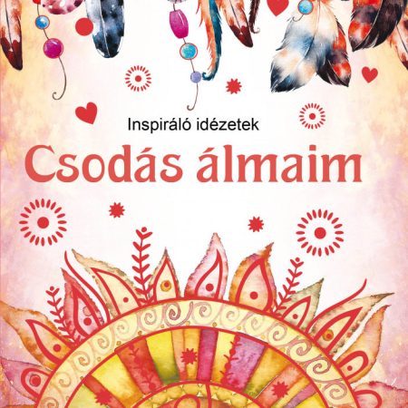 Csodás álmaim - Inspiráló idézetek