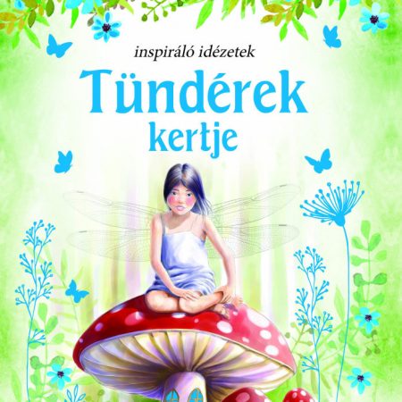 Tündérek kertje - Inspiráló idézetek