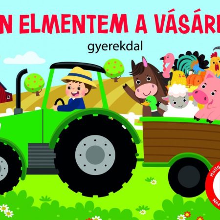 Én elmentem a vásárba - gyerekdal (kartonkönyv)