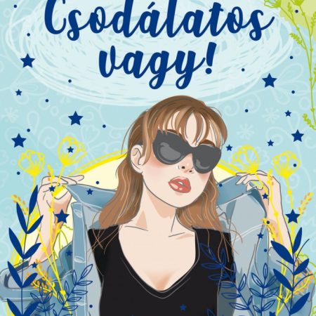 Csodálatos vagy! - Inspiráló idézetek