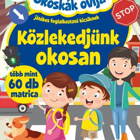 Okoskák Ovija - Közlekedjünk okosan (szállítási sérült)