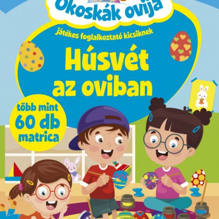 Okoskák ovija - Húsvét az oviban