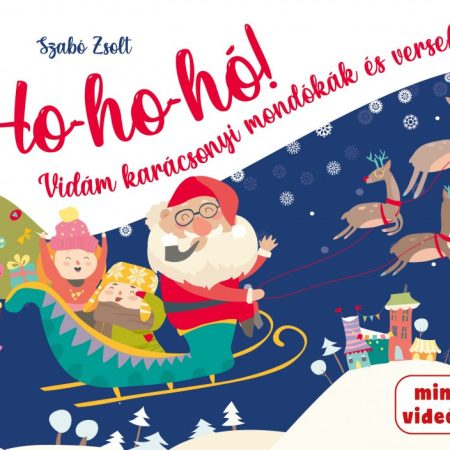 Ho-ho-hó! Vidám karácsonyi mondókák és versek 3+ (szállítási sérült)