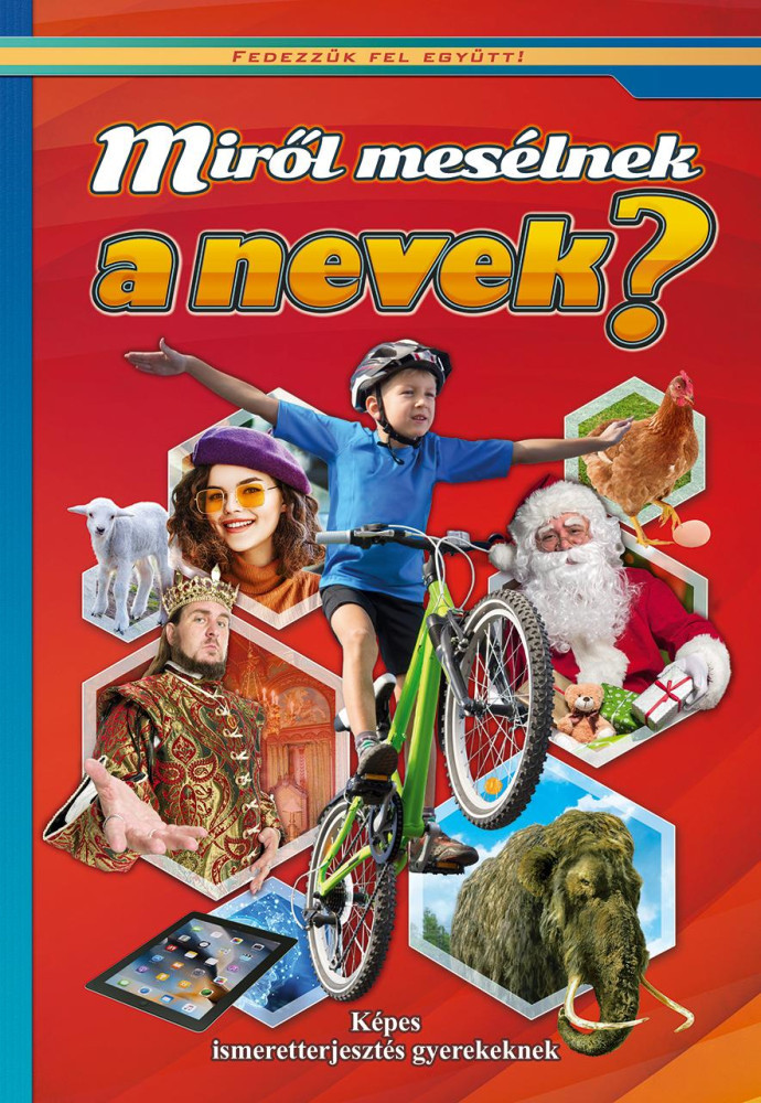 Fedezzük fel együtt Miről mesélnek a nevek?