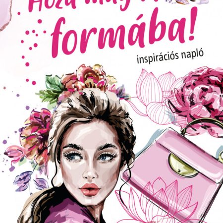 Hozd magad formába!