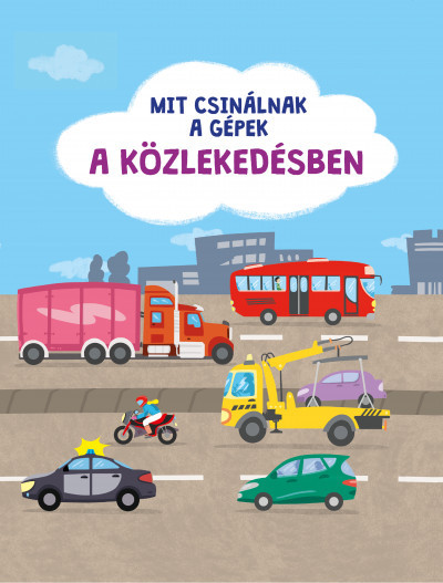 Mit csinálnak a gépek a közlekedésben?