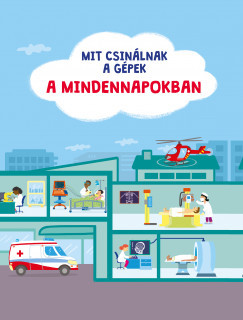 Mit csinálnak a gépek a mindennapokban?
