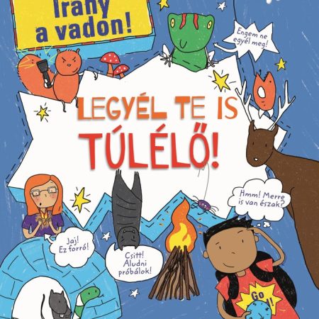 Legyél te is túlélő -irány a vadon