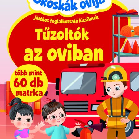 Okoskák ovija - Tűzoltók az oviban