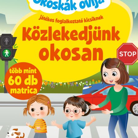 Okoskák Ovija - Közlekedjünk okosan