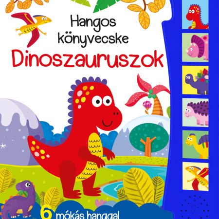 Hangos könyvecske - Dinoszauruszok (szállítási sérült)
