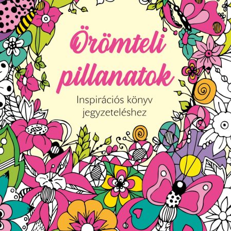 Örömteli pillanatok - inspirációs könyv jegyzeteléshez