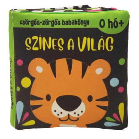 Csörgős-zörgős babakönyv: Színes a világ