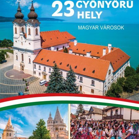 23 Gyönyörű hely - magyar városok