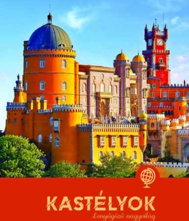 Kastélyok - Lenyűgöző nagyvilág