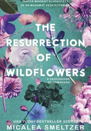 Micalea Smeltzer - The Resurrection of Wildflowers - A Vadvirágok feltámadása - (Különleges kiadás)