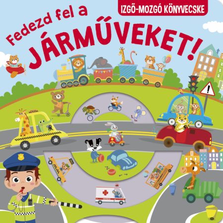 Fedezd fel a járműveket! Izgő-mozgó könyvecske