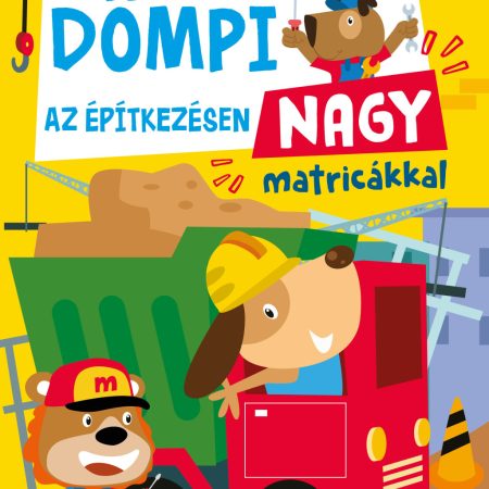 Dömpi az építkezésen