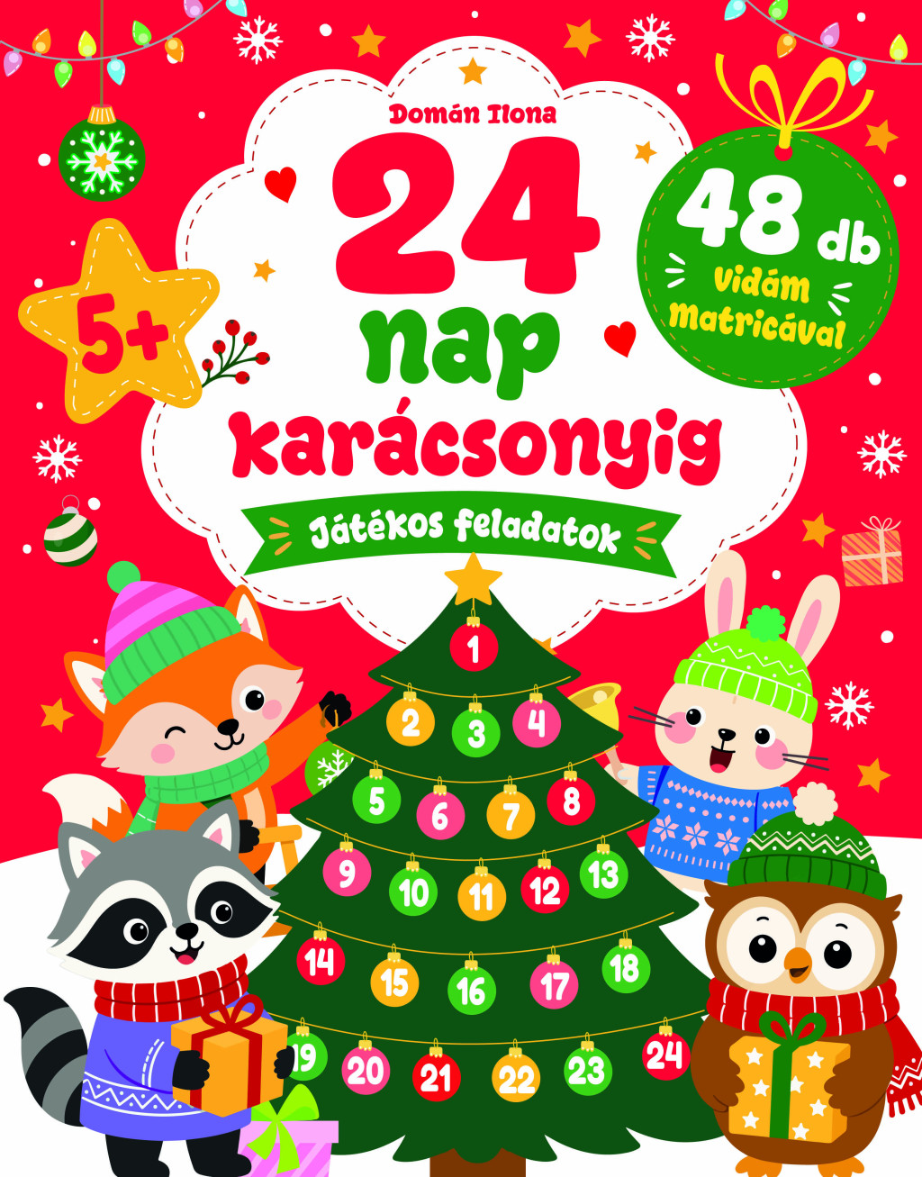 24 nap karácsonyig Játékos feladatok 48 db vidám matricával 5+