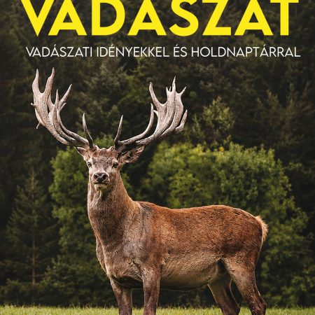 2027 Naptár: Vadászat - vadászati idényekkel és holdnaptárral