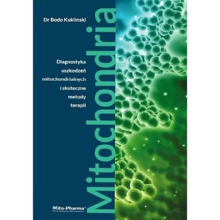 KÖNYV - "Mitokondriumok - A mitokondriális károsodások diagnosztikája és hatékony kezelési módszerek" Dr. Bodo Kuklinski (687 oldal)"